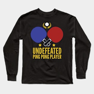 Undefeated ping pong player Long Sleeve T-Shirt